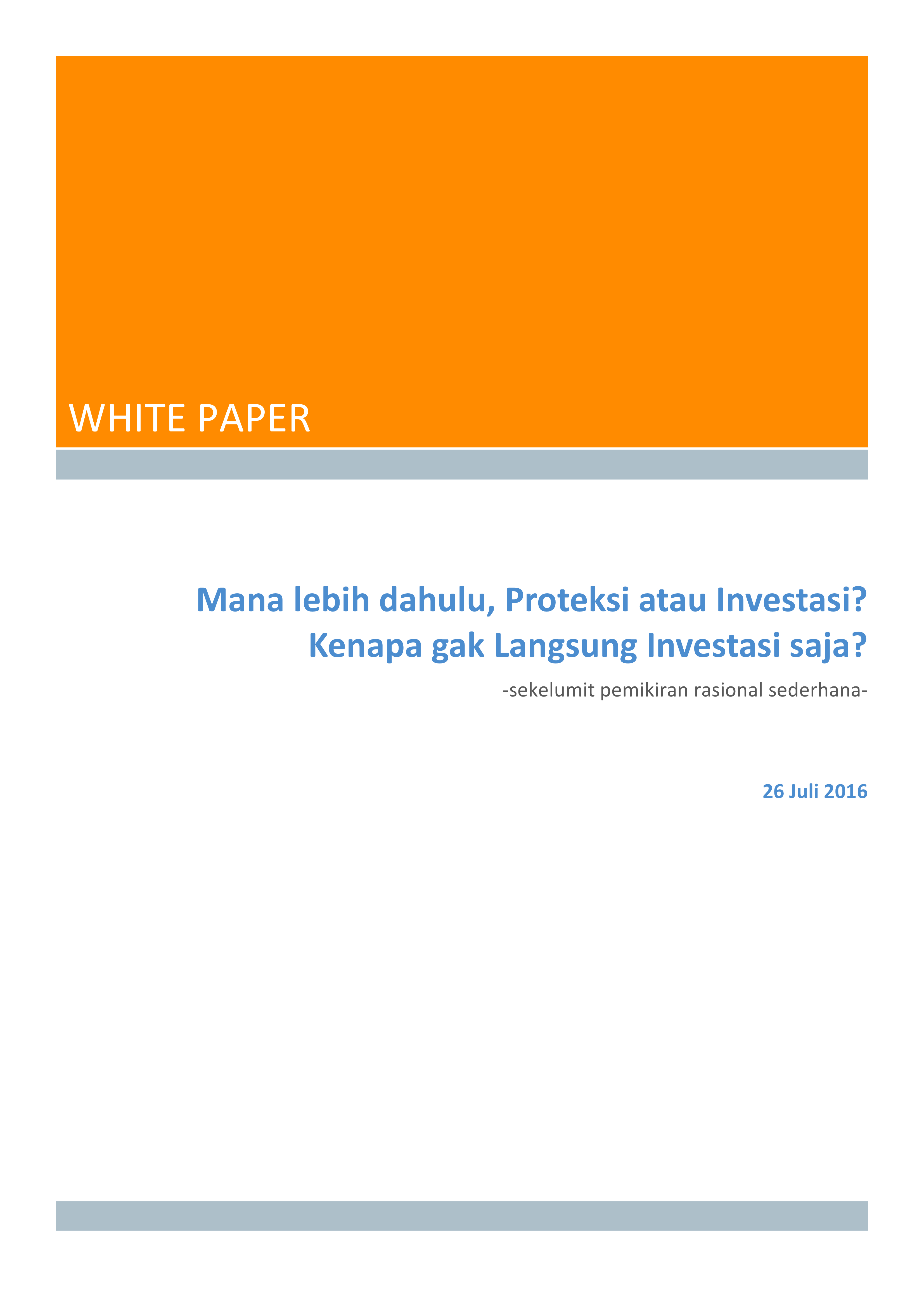 White Paper: Mana lebih dahulu, Proteksi atau Investasi? Kenapa gak Langsung Investasi saja?